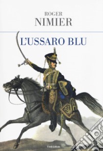 L'ussaro blu libro di Nimier Roger