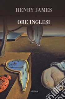 Ore inglesi libro di James Henry