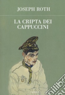 La cripta dei cappuccini libro di Roth Joseph