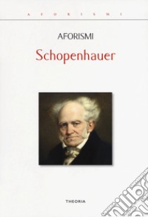 Aforismi libro di Schopenhauer Arthur