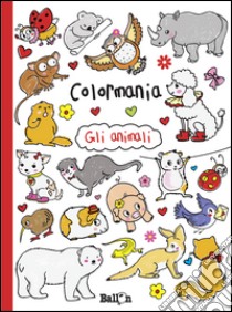 Gli animali. Colormania. Ediz. illustrata libro