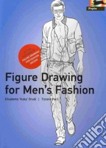 Figure Drawing for Men's Fashion libro di Drudi Elisabetta; Paci Tiziana