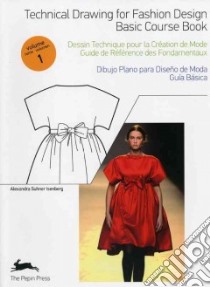 Technical drawing for fashion. Ediz. inglese, spagnola, francese e tedesca. Con CD-ROM. Vol. 1 libro