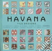 Havana. Tile design. Ediz. multilingue. Con CD-ROM libro di Hernández Navarro Mario A.