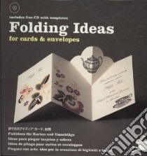 Folding ideas for cards & envelopes. Ediz. italiana. Con CD-ROM libro di Whithers Laurence K.