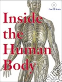 Inside the human body. Ediz. italiana, inglese, tedesca, francese e spagnola. Con CD-ROM libro