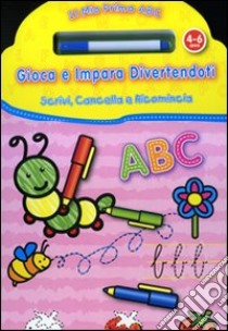 Gioca e impara divertendoti. Il mio primo ABC libro