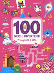 Principesse e fate. 100 giochi divertenti libro