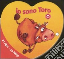 Io sono toro. Ediz. illustrata libro