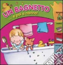 Un bagnetto... e poi a nanna! libro