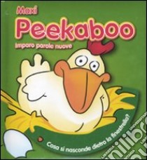 Imparo parole nuove. Maxi Peekaboo. Ediz. illustrata libro