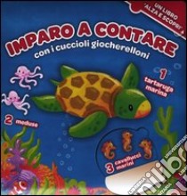 Imparo a contare con i cuccioli giocherelloni. Ediz. illustrata libro