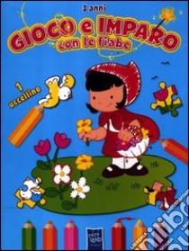 Gioco e imparo con le fiabe. 3 anni. Con adesivi. Ediz. illustrata libro