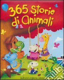 365 storie di animali. Ediz. illustrata libro