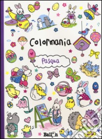 Pasqua. Colormania. Ediz. illustrata libro