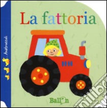 La fattoria. Anatroccoli. Ediz. a colori libro