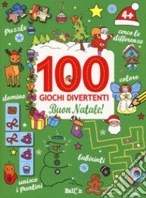 Buon Natale! 100 giochi divertenti. Ediz. a colori libro