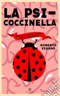 La psi-coccinella libro di Viganò Roberto