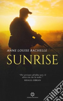 Sunrise. Ediz. italiana libro di Rachelle Anne Louise