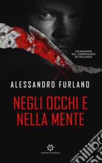 Negli occhi e nella mente libro di Furlano Alessandro