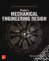 Shigley's mechanical engineering design libro di Budynas Richard G.; Nisbett J. Keith