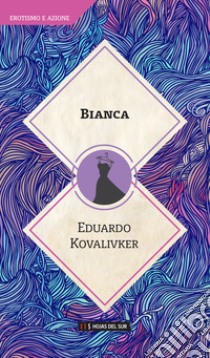 Bianca libro di Kovalivker Eduardo