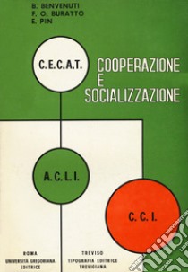 Cooperazione e socializzazione libro di Benvenuti Bruno; Buratto Fabio O.; Pin Emile J.