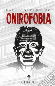 Onirofobia libro di Costantino Raul