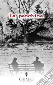 La panchina libro di Cannistrà Stefano