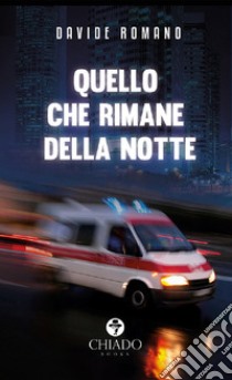 Quello che rimane della notte libro di Romano Davide