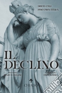 Il declino libro di Celi Diego; Privitera Pino