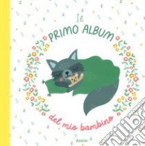 Il primo album del mio bambino. Ediz. a colori libro di Carlslund Michelle