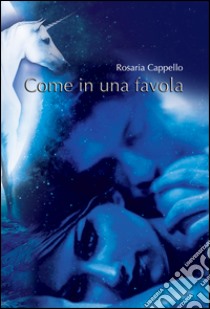 Come in una favola libro di Cappello Rosaria