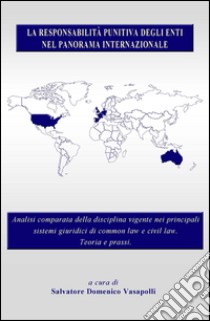 La responsabilità punitiva degli enti nel panorama internazionale libro di Vasapolli S. D. (cur.)