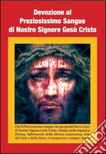 Devozione al Preziosissimo Sangue di nostro Signore Gesù Cristo. Ediz. multilingue libro di Nwoye Barnabas; Panepinto V. (cur.)