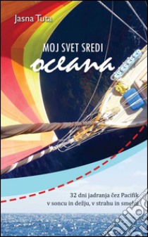 Moj svet sredi oceana libro di Tuta Jasna