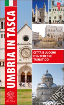 Umbria in tasca libro di Marri Almadori Mafalda