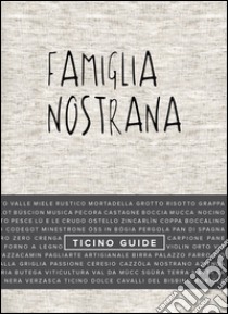 Famiglia nostrana. Guida Ticino. Ediz. multilingue libro di Regazzi Pepe; Chrétien Juliette