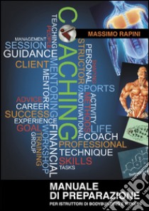 Manuale di preparazione per istruttori di bodybuilding e fitness libro di Rapini Massimo