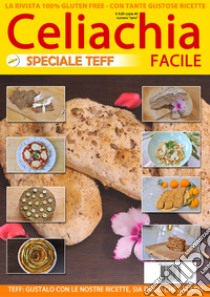 Celiachia facile: speciale Teff. Ediz. illustrata libro di Mendola Michele