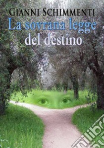 La sovrana legge del destino libro di Schimmenti Gianni