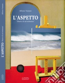 L'aspetto. «Diario di un'esistenza» libro di Vastano Alfonso