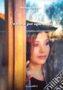 Un bacio per ogni stella libro di Benati Stefano