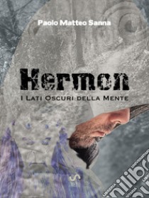 Hermon. I lati oscuri della mente libro di Sanna Paolo Matteo