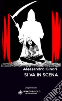 Si va in Scena libro di Ginori Alessandro