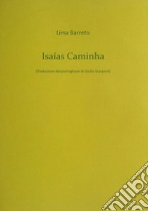 Isaías Caminha libro di De Lima Barreto Alfonso H.; Scarponi G. (cur.)