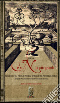 Il noi più grande. Revisione personale universale del fenomeno essenza-The greatest us. Personal universal revision on the phenomenon essence. Ediz. bilingue libro di Borca D. C.