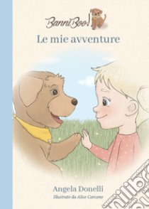 BanniBoo. Le mie avventure. Nuova ediz. libro di Donelli Angela