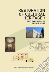 Restoration of cultural heritage. Two experiences in Palestine libro di Sensini Tommaso