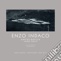 Enzo Indaco. Antologica 1958-2017. Catalogo della mostra (Paternò, 14 maggio-2 luglio 2017). Ediz. italiana e inglese libro di Fazzina O. (cur.)